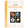 J'AI DU VOCABULAIRE CYCLE 3