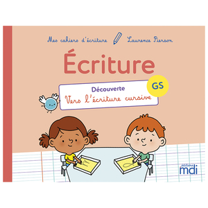 VERS L'ÉCRITURE CURSIVE - CAHIER GS