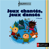 JEUX CHANTÉS, JEUX DANSÉS