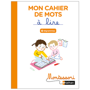MONTESSORI PAR NATHAN - MON CAHIER DE MOTS À LIRE - DIGRAMMES